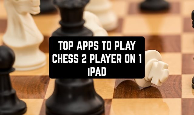 Top Apps to Play Chess 2 Player on 1 iPad