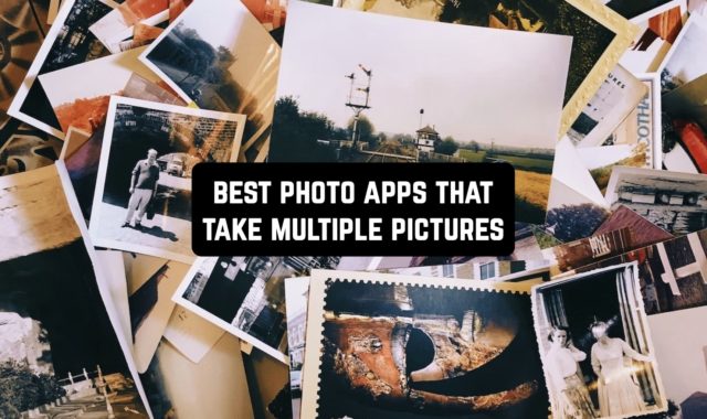 7 Best Photo Apps That Take Multiple Pictures (Android & iOS)