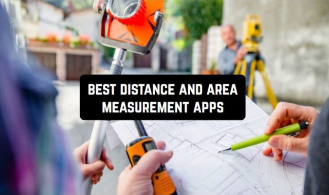 7 Best Distance and Area Measurement Apps for Android & iOS