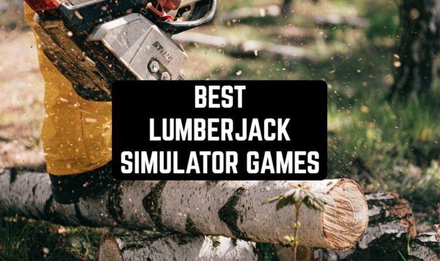 8 Best Lumberjack Simulator Games for Android & iOS
