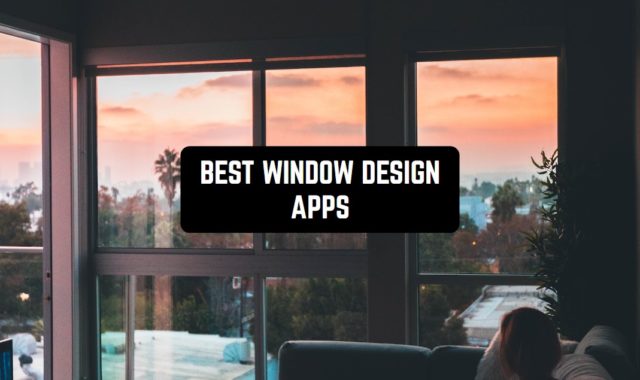 7 Best Window Design Apps for Android & iOS