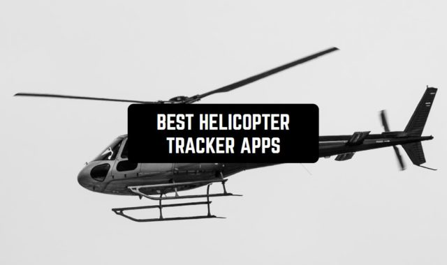 5 Best Helicopter Tracker Apps for Android & iOS