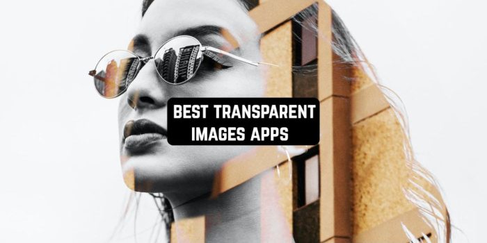 12 Best Transparent Images Apps For Android Ios Freeappsforme 12 Best Transparent Images Apps For Android Ios Freeappsforme