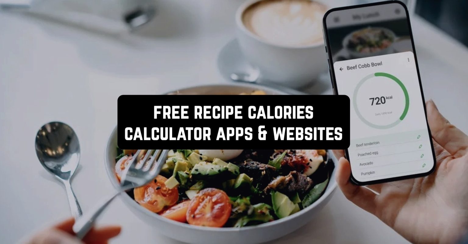 11 Free Recipe Calories Calculator Apps & Websites | Freeappsforme