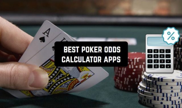 7 Best Poker Odds Calculator Apps for Android & iOS
