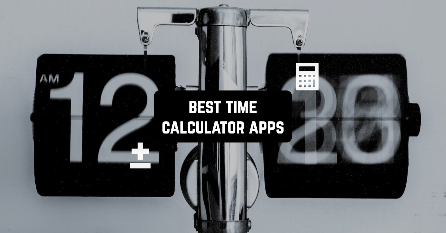 13 Best Time Calculator Apps for Android & iOS Freeappsforme Free