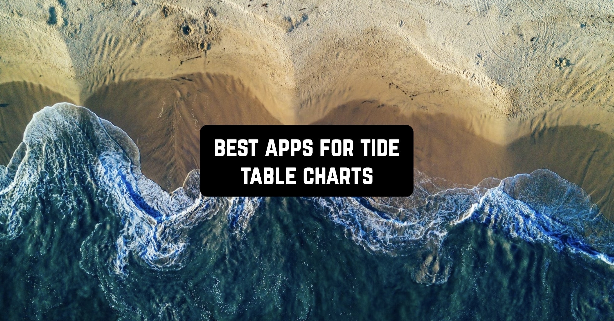 11 Best Apps for Tide Table Charts (Android & iOS) | Freeappsforme