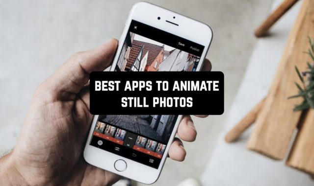 9 Best Apps to Animate Still Photos on Android & iOS