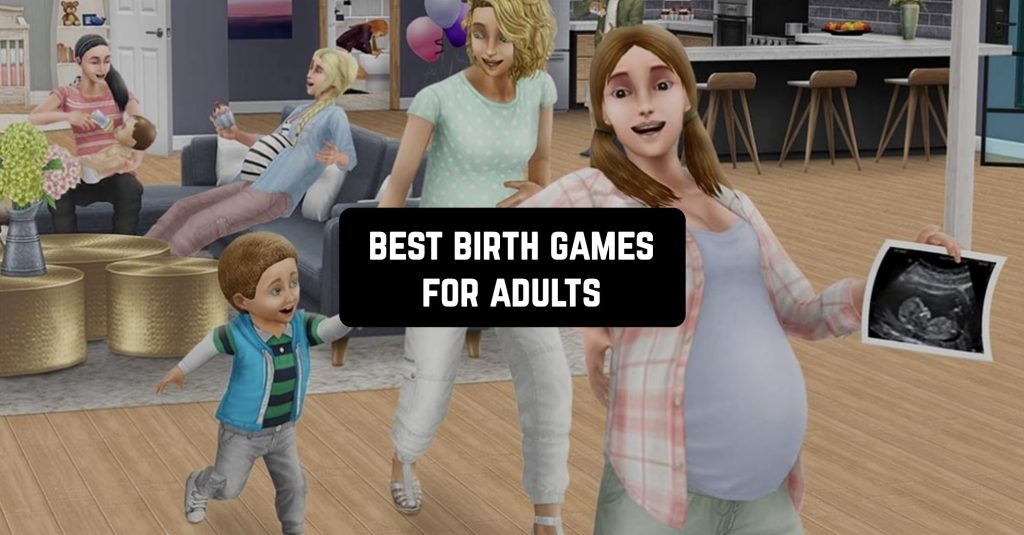 11 Best Birth Games for Adults (Android & iOS) Freeappsforme Free