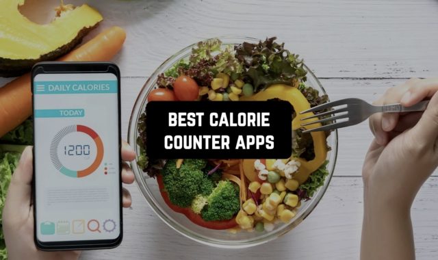 11 Best Calorie Counter Apps for Android & iOS