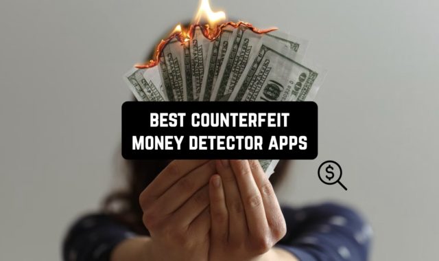9 Best Counterfeit Money Detector Apps (Android & iOS)