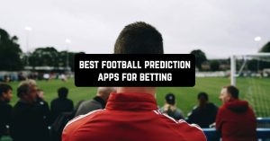 11 Best Football Prediction Apps For Betting (Android & IOS ...