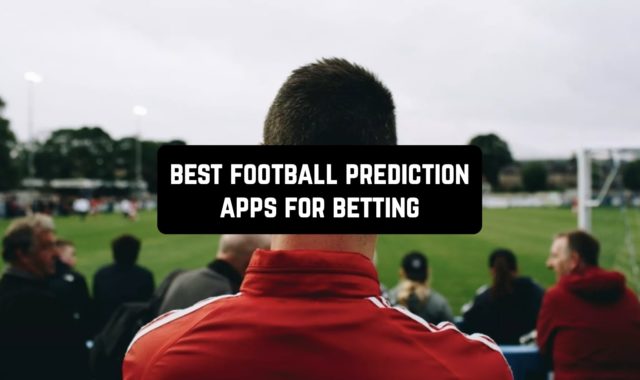 11 Best Football Prediction Apps for Betting (Android & iOS)