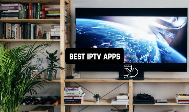 11 Best IPTV Apps for Android & iOS