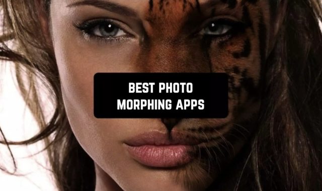 11 Best Photo Morphing Apps for Android & iOS