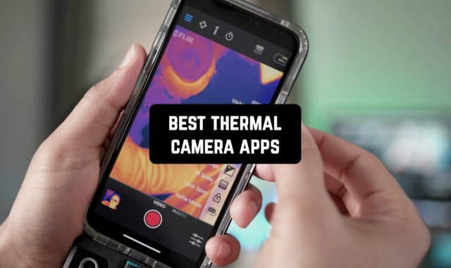 11 Best Thermal Camera Apps in 2024 (Android & iOS)
