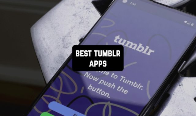 15 Best Tumblr Apps for Android & iOS