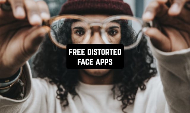 9 Free Distorted Face Apps (Android & iOS)