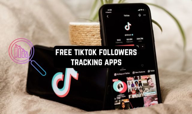 7 Free TikTok Followers Tracking Apps for Android & iOS