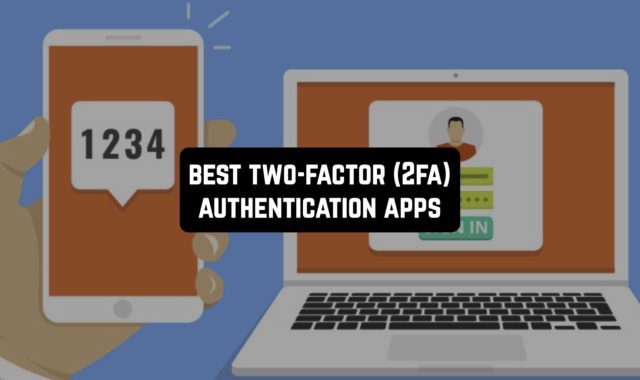 15 Best Two-Factor Authentication (2FA) Apps for Android & iOS