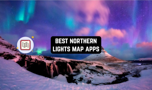 5 Best Northern Lights Map Apps for Android & iOS
