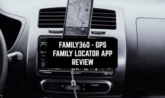 Family360 – GPS Family Locator App Review