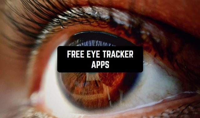 6 Free Eye Tracker Apps for Android & iOS