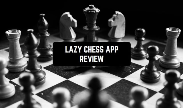 Lazy Chess App Review