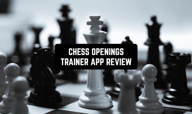 Chess Openings Trainer App Review