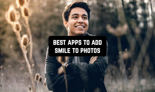 11 Best Apps to Add Smile to Photos (Android & iOS)