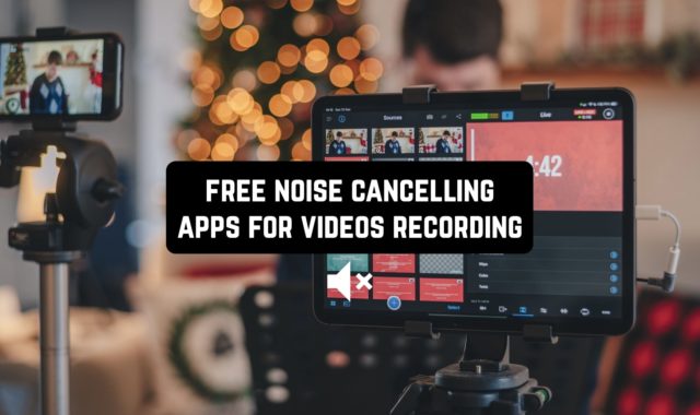 7 Free Noise Cancelling Apps for Video Recording