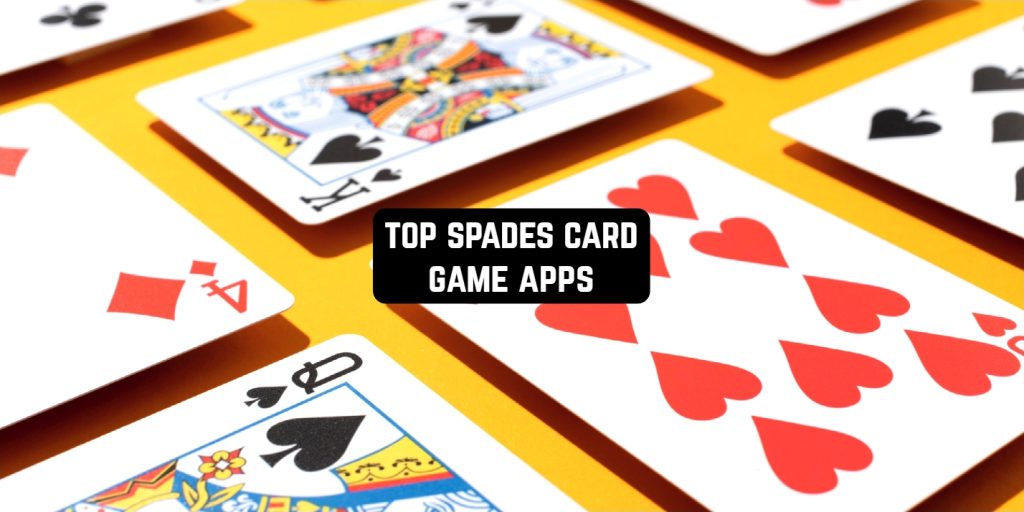 Top 10 Spades Card Game Apps for Android & iOS Freeappsforme Free
