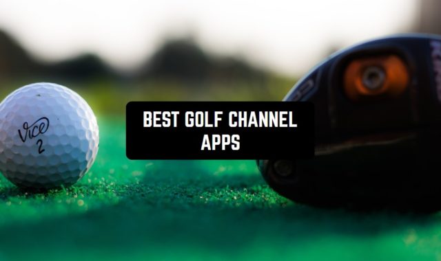 11 Best Golf Channel Apps for Android & iOS