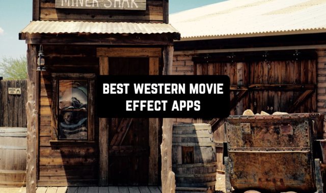 7 Best Western Movie Effect Apps in 2023