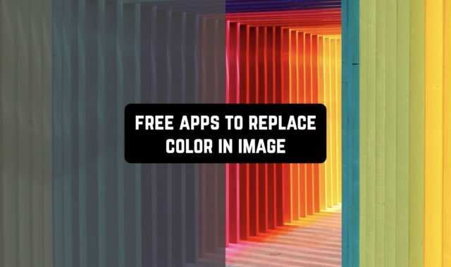 11 Free Apps to Replace Color in Image (Android & iOS)