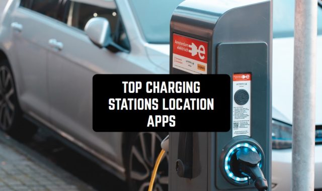Top 10 Charging Stations Location Apps for Android & iOS