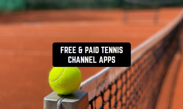 11 Free & Paid Tennis Channel Apps for Android & iOS