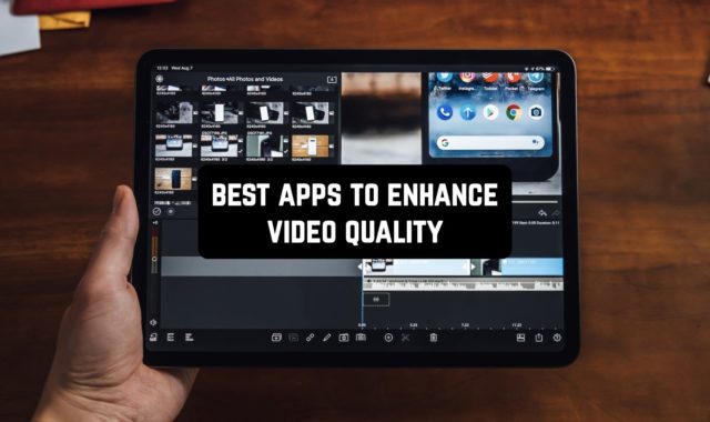 17 Best Apps to Enhance Video Quality on Android & iOS