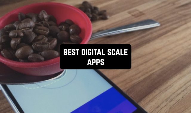 13 Best Digital Scale Apps for Android & iOS