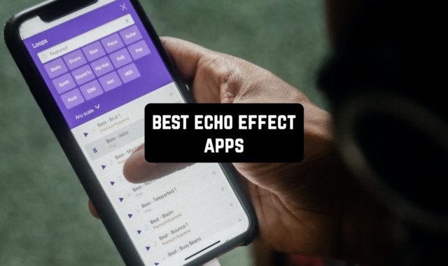 5 Best Echo Effect Apps for Android & iOS