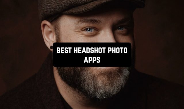 11 Best Headshot Photo Apps for Android & iOS