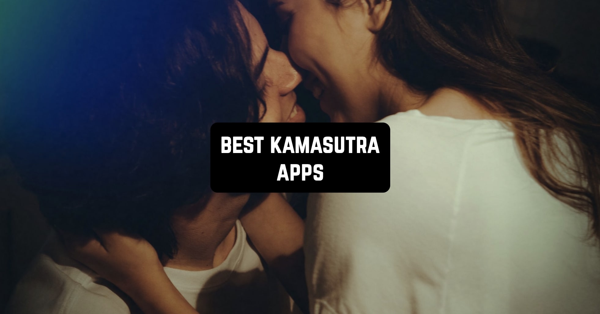 13 Best Kamasutra Apps for Android & iOS | Freeappsforme - Free apps for  Android and iOS