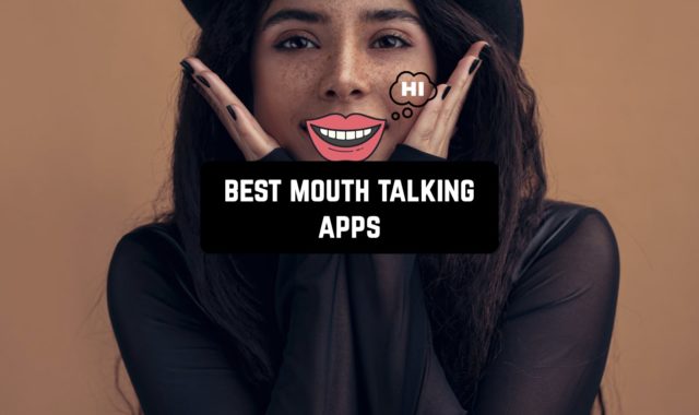 13 Best Mouth Talking Apps for Android & iOS