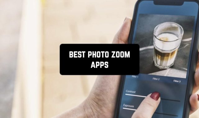 17 Best Photo Zoom Apps for Android & iOS