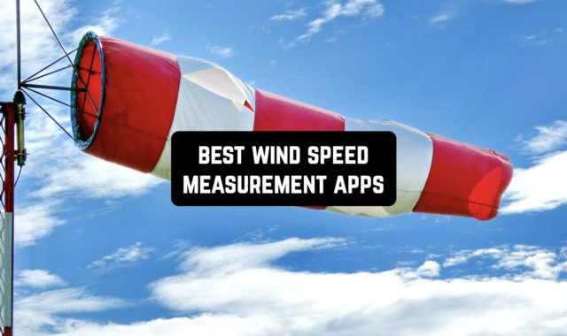 11 Best Wind Speed Measurement Apps for Android & iOS