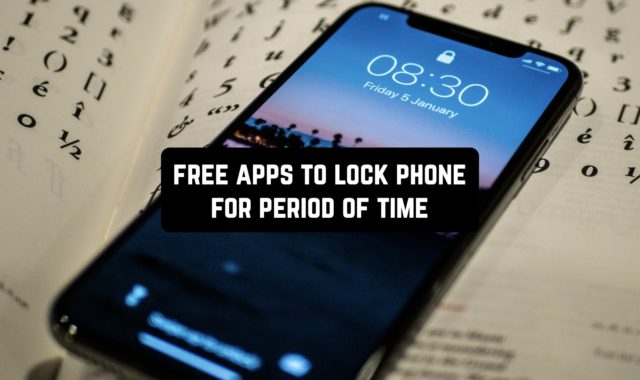 11 Free Apps to Lock Phone for Period of Time (Android & iOS)