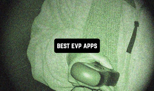 8 Best EVP Apps for Android & iOS 2023