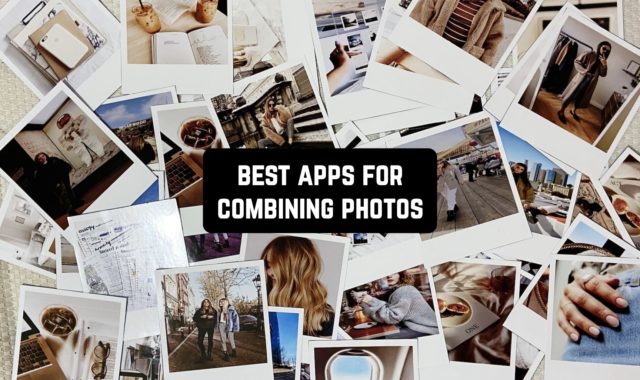 13 Best Apps For Combining Photos (Android & iOS)