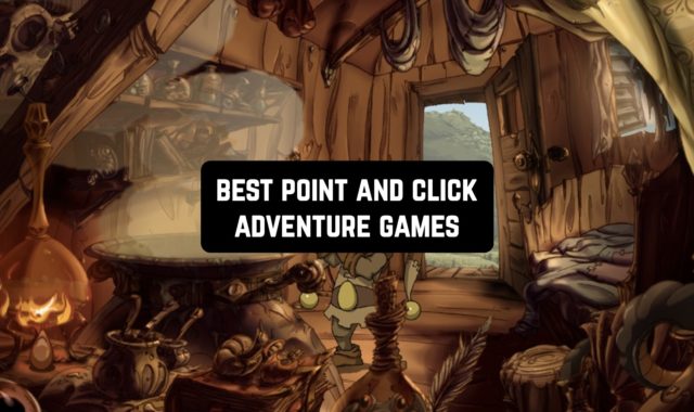 18 Best Point and Click Adventure Games for Android & iOS