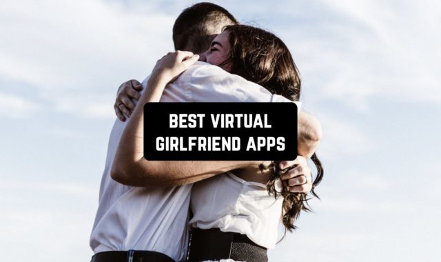 13 Best Virtual Girlfriend Apps for iOS and Android
